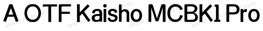 A OTF Kaisho MCBK1 Pro MCBK1 超粗体(西方字体转换